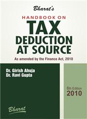 Bharat's Handbook on Tax Deduction at Source As Amended by the Finance Act, 2010 6th Edition,8177336266,9788177336269