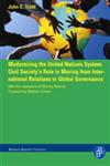 Modernizing the United Nations System Civil Society's Role in Moving from International Relations to Global Governance,3866490038,9783866490031