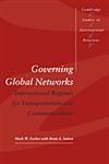 Governing Global Networks International Regimes for Transportation and Communications,0521559731,9780521559737