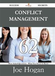Conflict Management 62 Success Secrets - 62 Most Asked Questions On Conflict Management - What You Need To Know,1488529876,9781488529870