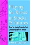 Playing for Keeps in Stocks & Futures Three Top Trading Strategies that Consistently Beat the Markets 1st Edition,0471145475,9780471145479