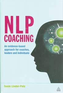 NLP Coaching An Evidence-Based Approach for Coaches, Leaders and Individuals