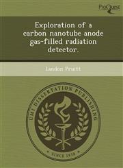 Exploration of a carbon nanotube anode gas-filled radiation detector.,1248966465,9781248966464