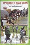 Empowerment of Weaker Sections Future Planning and Strategies for Rural Development in India,8183874592,9788183874595