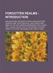 Forgotten Realms - Introduction Building stubs, Geography stubs, Language stubs, Person stubs, Stub templates, Video game stubs, Abbey of the Just Hammer, Bargewright Inn, Council Hall, Council House, Cult of the Shadow, Cutlass, Dome of the Rose,123485080X,9781234850807