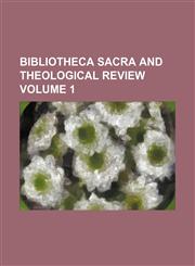 Bibliotheca sacra and theological review Volume 1,1154076105,9781154076103