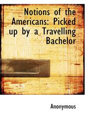 Notions of the Americans Picked up by a Travelling Bachelor,1115620975,9781115620970