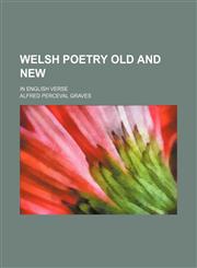Welsh Poetry Old and New; In English Verse,1151384143,9781151384140