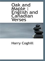 Oak and Maple English and Canadian Verses,1115661272,9781115661270