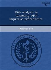 Risk analysis in tunneling with imprecise probabilities.,1244568279,9781244568273