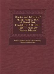 Diaries and Letters of Philip Henry, M.A. of Broad Oak, Flintshire, A.D. 1631-1696 - Primary Source Edition,1293521183,9781293521182