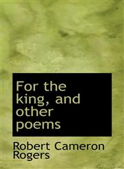 For the king, and other poems,1117319792,9781117319797