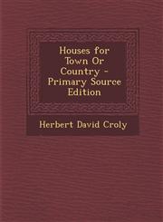 Houses for Town or Country - Primary Source Edition,1287937950,9781287937951
