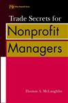 Trade Secrets for Nonprofit Managers 1st Edition,0471389528,9780471389521