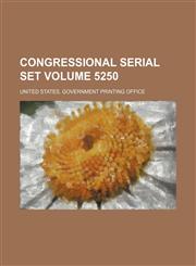 Congressional serial set Volume 5250,1130156834,9781130156836