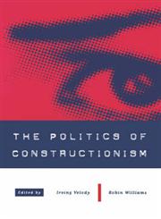 The Politics of Constructionism,0761950427,9780761950424