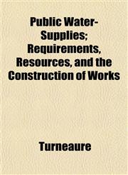 Public Water-Supplies; Requirements, Resources, and the Construction of Works,1153418886,9781153418881