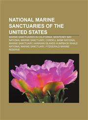 National Marine Sanctuaries of the United States Marine sanctuaries in California, Monterey Bay National Marine Sanctuary,1155465113,9781155465111