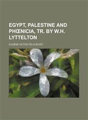 Egypt, Palestine and Phœnicia, tr. by W.H. Lyttelton,1150660201,9781150660207