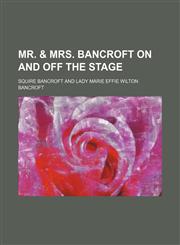 Mr. & Mrs. Bancroft on and off the stage,1154791556,9781154791556