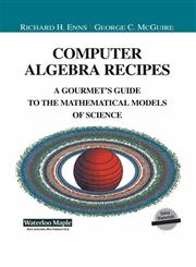 Computer Algebra Recipes A Gourmet's Guide to the Mathematical Models of Science,0387951482,9780387951485