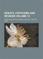 Essays, criticisms and reviews Volume 12,1234318652,9781234318659