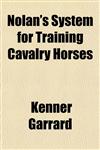 Nolan's System for Training Cavalry Horses,1151756989,9781151756985