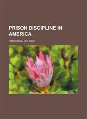 Prison discipline in America,1458899195,9781458899194