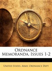Ordnance Memoranda, Issues 1-2,114784819X,9781147848199