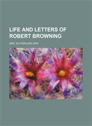 Life and Letters of Robert Browning,1151211788,9781151211781