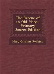 Rescue of an Old Place,1289365563,9781289365561