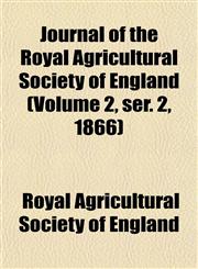Journal of the Royal Agricultural Society of England (Volume 2, ser. 2, 1866),115298473X,9781152984738