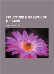 Structure & Growth of the Mind,1151238503,9781151238504