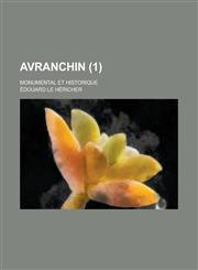 Avranchin; Monumental Et Historique (1 ),1231921455,9781231921456