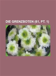 Die Grenzboten (61, PT. 1),1150901675,9781150901676