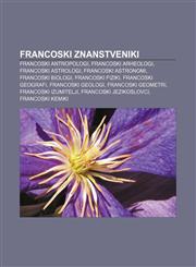 Francoski znanstveniki Francoski antropologi, Francoski arheologi, Francoski astrologi, Francoski astronomi, Francoski biologi,1233390198,9781233390199