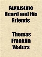 Augustine Heard and His Friends,1153293420,9781153293426