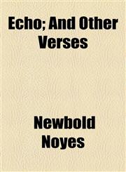 Echo; And Other Verses,1154525406,9781154525403