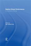 Radical Street Performance: A International Anthology,0415152305,9780415152303