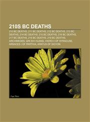 210s BC deaths 210 BC deaths, 211 BC deaths, 212 BC deaths, 213 BC deaths, 214 BC deaths, 215 BC deaths, 216 BC deaths, 217 BC deaths,1157754414,9781157754411