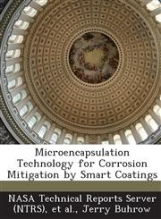 Microencapsulation Technology for Corrosion Mitigation by Smart Coatings,1289053081,9781289053086
