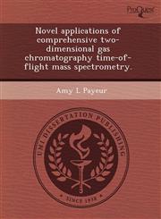 Novel applications of comprehensive two-dimensional gas chromatography time-of-flight mass spectrometry.,124373194X,9781243731944