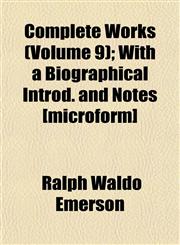 Complete Works (Volume 9); With a Biographical Introd. and Notes [microform],1151997250,9781151997258