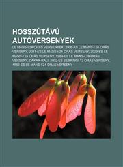 Hosszutavu Autoversenyek Le Mans-I 24 Oras Versenyek, 2008-As Le Mans-I 24 Oras Verseny, 2011-Es Le Mans-I 24 Oras Verseny,1232884278,9781232884279