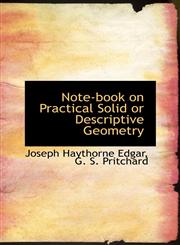 Note-book on Practical Solid or Descriptive Geometry,1103631365,9781103631360