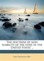 "The doctrine of non-suability of the state in the United States" ..,1175382175,9781175382177