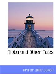 Tioba and Other Tales,1116853035,9781116853032