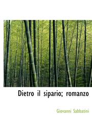 Dietro il sipario; romanzo,111567966X,9781115679664