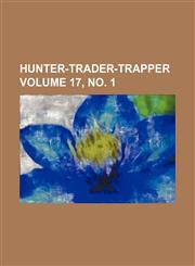 Hunter-trader-trapper Volume 17, no. 1,1130523683,9781130523683