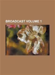 Broadcast Volume 1,1154643891,9781154643893